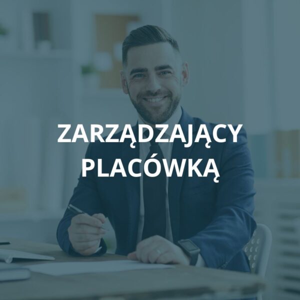 Zarządzający placówką